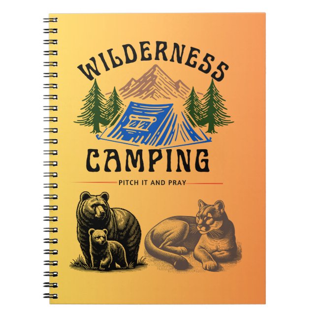 Wilderness Camping – Pitch It and Pray Notebook (Front)