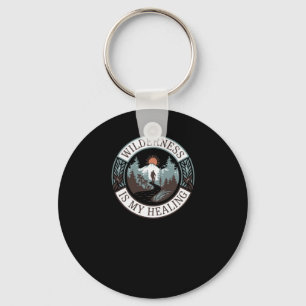 Wilderness Is My Healing - Hiking For Mental Healt Keychain