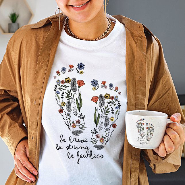 Wildflower Be brave be strong be fearless women's  T-Shirt (Creator Uploaded)
