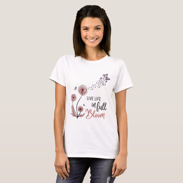 Wildflower Quote “Live life in full bloom” T-Shirt (Front Full)