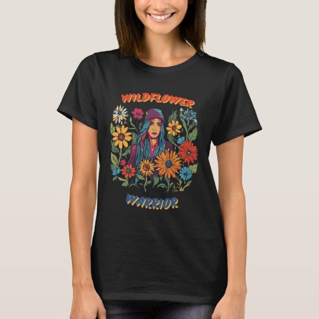 Wildflower Warrior  T-Shirt (Front)