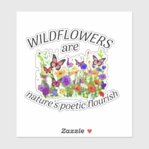 Wildflowers are Nature's poetic flourish