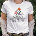 Wildflowers Grow Your Mind T-Shirt<br><div class="desc">Grow your mind tee with watercolor wildflower floral. A perfect gift for a teacher.</div>