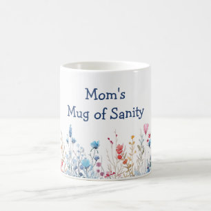 Wildflowers Mom's Mug of Sanity Mother's Day