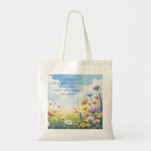 Wildflowers & Quote  Tote Bag
