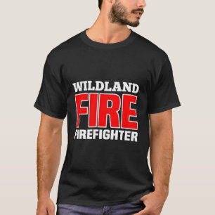 Wildland Fire Rescue Dept Firefighters Fire Unifor T-Shirt