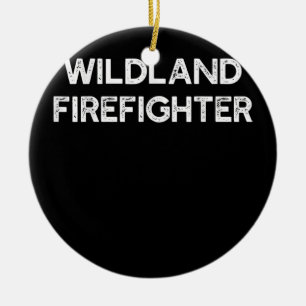 Wildland Firefighter Firefighting Fireman  Ceramic Ornament