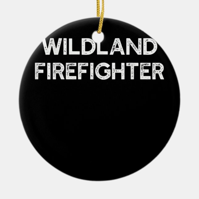 Wildland Firefighter Firefighting Fireman  Ceramic Ornament (Front)
