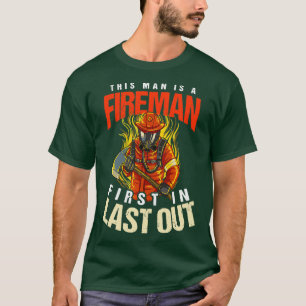 Wildland Firefighter First In Last Out T-Shirt