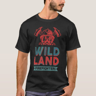 Wildland Firefighters Firemen Firewoman T-Shirt