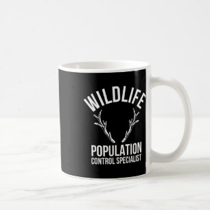 Wildlife Population Control Specialist Deer Huntin Coffee Mug