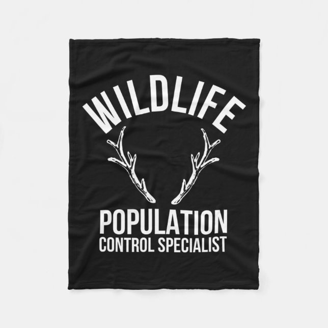 Wildlife Population Control Specialist Deer Huntin Fleece Blanket (Front)