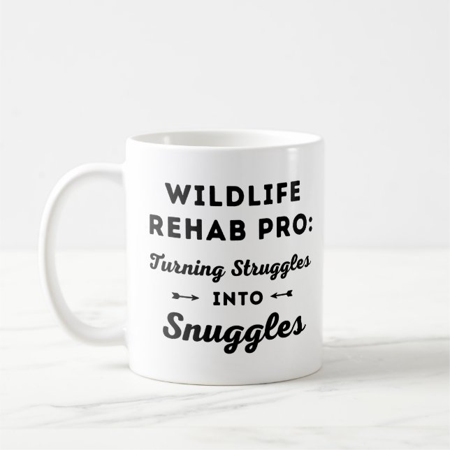 Wildlife Rehab Pro:Turning Struggles into Snuggles Coffee Mug (Left)