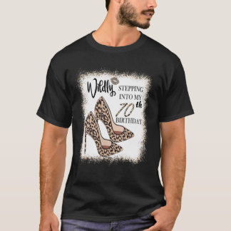 Wildly Stepping Into My 70Th Birthday Leopard Heel T-Shirt