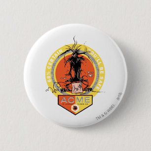 WILE E. COYOTE™ Acme - 68% Certain You'll Be Safe 2 Inch Round Button
