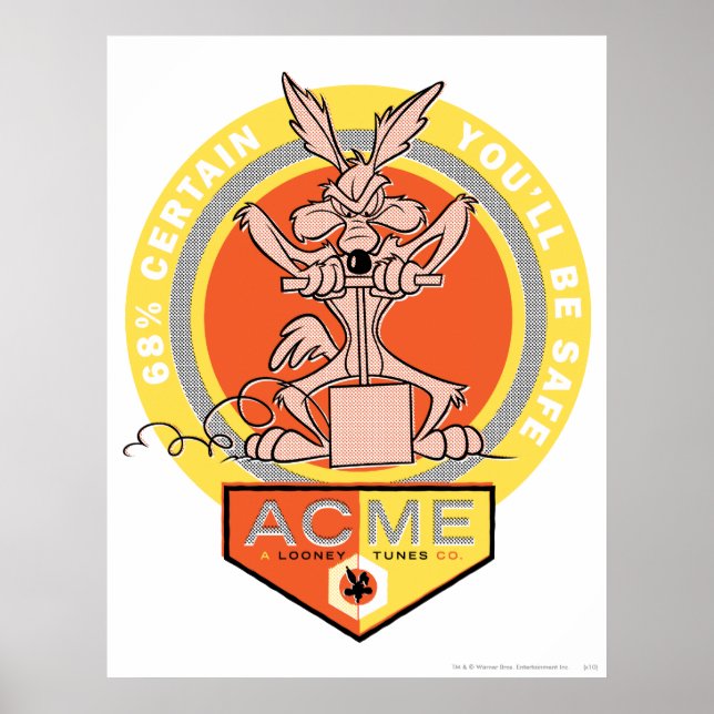 WILE E. COYOTE™ Acme - 68% Certain You'll Be Safe  Poster (Front)