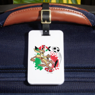 WILE E. COYOTE™ Team Mexico Soccer Graphic Luggage Tag