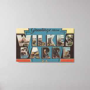 Wilkes-Barre, Pennsylvania - Large Letter Scenes 2 Canvas Print