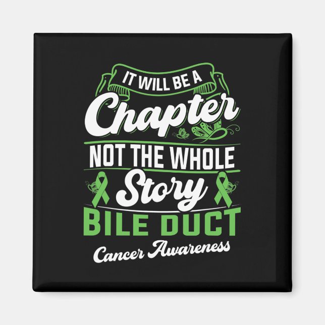 Will Be A Chapter Not The Whole Story Bile Duct Ca Magnet (Front)