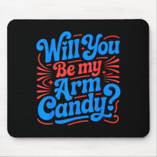 Will be arm candy engagement fiancé couple arm mouse pad