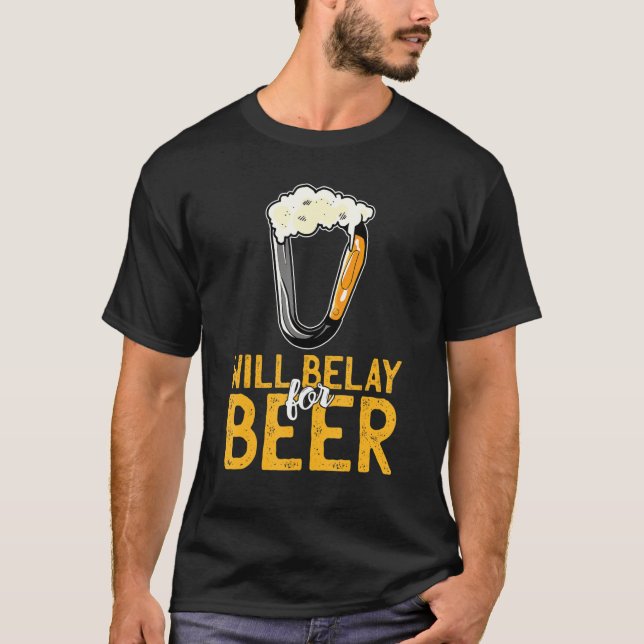 Will Belay For Beer Bouldering Mountain Rock Climb T-Shirt (Front)