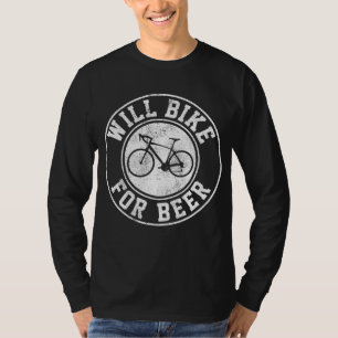 Will Bike For Beer - Cycling Road Bike Funny Cycli T-Shirt