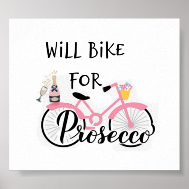 WILL BIKE FOR PROSECCO  POSTER (Front)