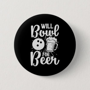 Will Bowl For Beer 2 Inch Round Button