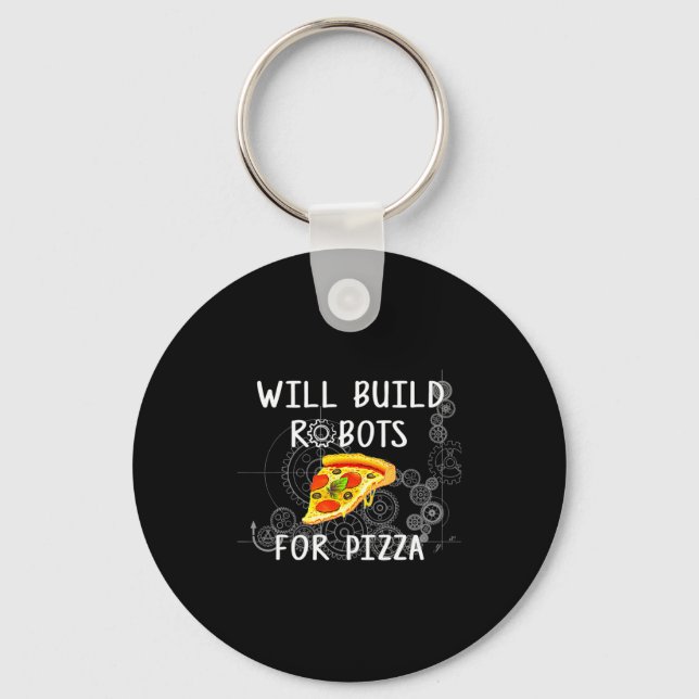 Will Build Robots For Zza Funny Robotics  Keychain (Front)