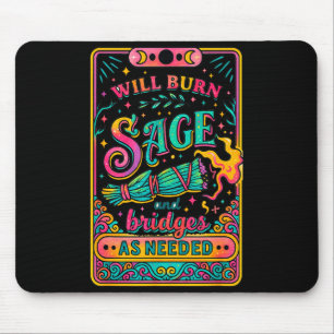 Will Burn Sage And Bridges As Needed Mouse Pad