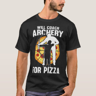 Will Coach Archery For Pizza - Bow Arrow Archery C T-Shirt