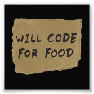 Will Code For Food Photo Print