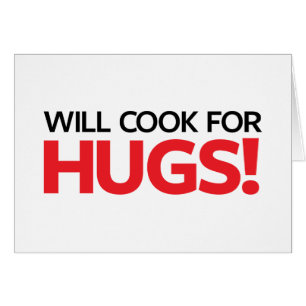 Will Cook for Hugs