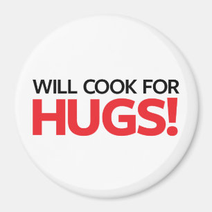 Will Cook for Hugs Magnet