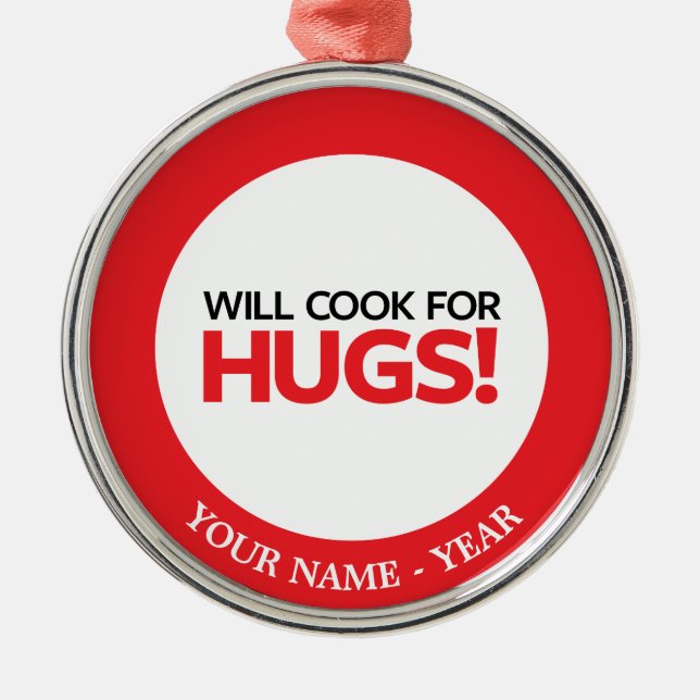 Will Cook for Hugs Metal Ornament (Front)