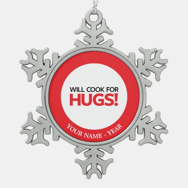 Will Cook for Hugs Snowflake Pewter Christmas Ornament (Front)