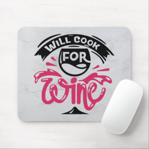 Will Cook For Wine Mouse Pad