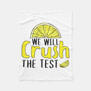 Will Crush The Test Lemon Funny Test Day For Stude Fleece Blanket