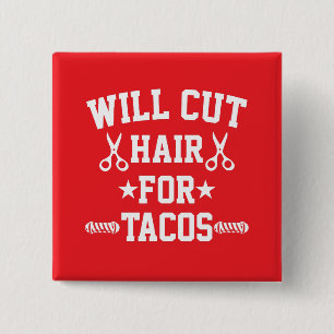 Will Cut Hair For Tacos Funny Braber 2 Inch Square Button
