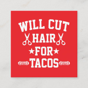 Will Cut Hair For Tacos Funny Braber Square Business Card