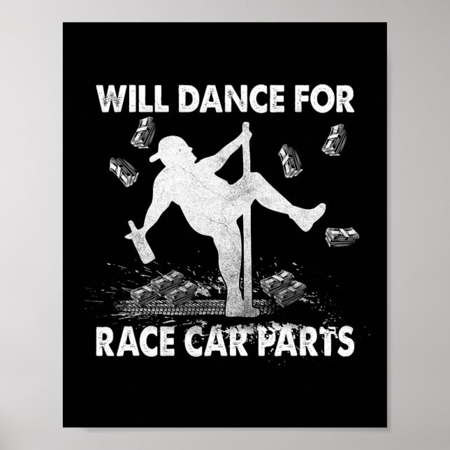 Will Dancing For Race Car Parts Dirt Track Racing  Poster (Front)