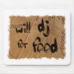Will DJ For Food Mouse Pad