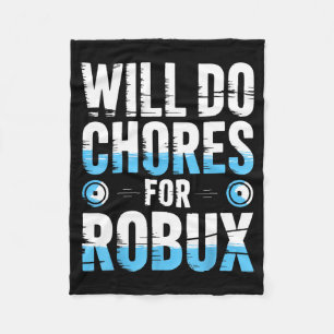 Will Do Chores For Robux Funny Gamer Video Game No Fleece Blanket