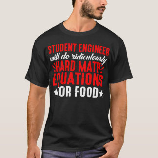 Will Do Ridiculously Hard Math Equations For Food3 T-Shirt