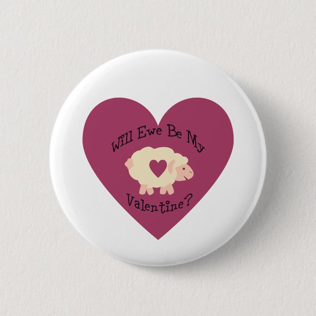 Will Ewe Be My Valentine? 2 Inch Round Button (Front)