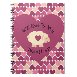 Will Ewe Be My Valentine? Heart background Notebook
