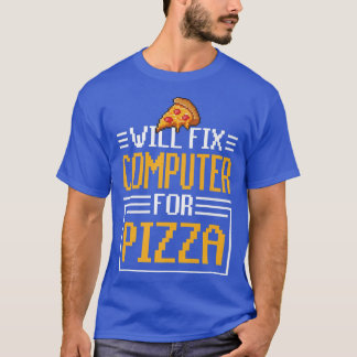 Will Fi Computer For Pizza Italian Food Lover Eati T-Shirt