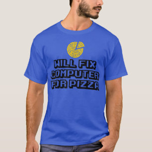 Will Fi Computer For Pizza Italian Food Lover Eati T-Shirt