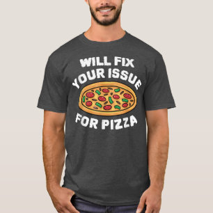 Will Fi Your Issue For Pizza Eating Pizza Italian T-Shirt