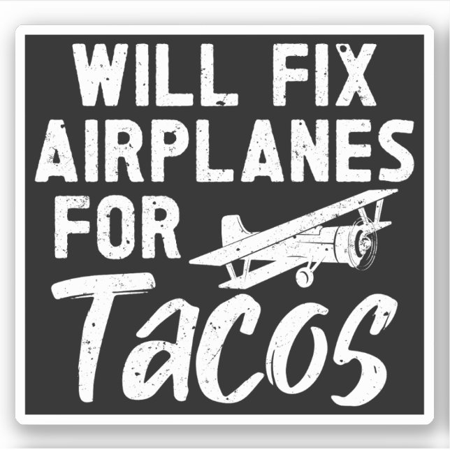 Will Fix Airplanes For Tacos (Front)